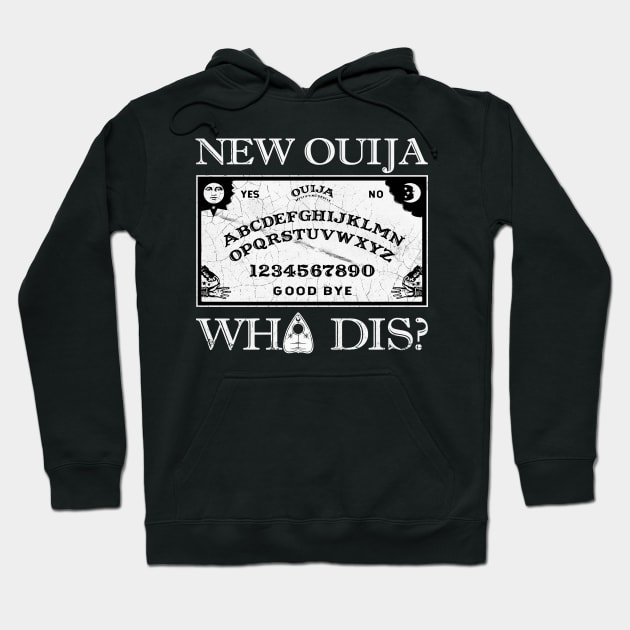 New Ouija... Who Dis? Hoodie by ModernPop